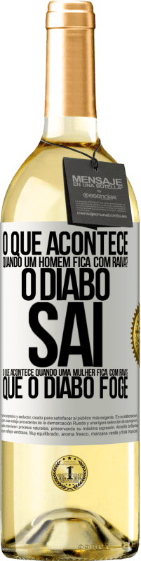 29,95 € | Vinho branco Edição WHITE o que acontece quando um homem fica com raiva? O diabo sai. O que acontece quando uma mulher fica com raiva? Que o diabo foge Etiqueta Branca. Etiqueta personalizável Vinho jovem Colheita 2024 Verdejo