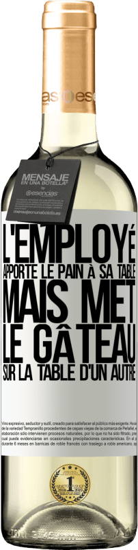 29,95 € Envoi gratuit | Vin blanc Édition WHITE L'employé apporte le pain à sa table, mais met le gâteau sur la table d'un autre Étiquette Blanche. Étiquette personnalisable Vin jeune Récolte 2025 Verdejo