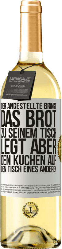29,95 € Kostenloser Versand | Weißwein WHITE Ausgabe Der Angestellte bringt das Brot zu seinem Tisch, legt aber den Kuchen auf den Tisch eines anderen Weißes Etikett. Anpassbares Etikett Junger Wein Ernte 2025 Verdejo