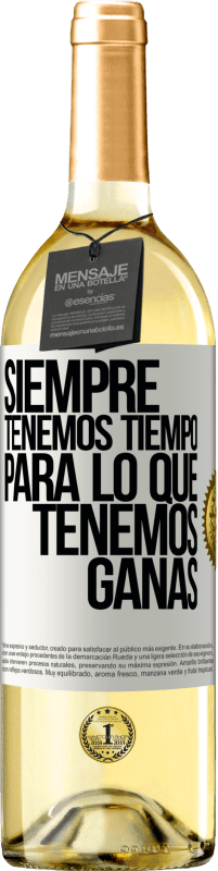 29,95 € Envío gratis | Vino Blanco Edición WHITE Siempre tenemos tiempo para lo que tenemos ganas Etiqueta Blanca. Etiqueta personalizable Vino joven Cosecha 2024 Verdejo