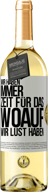 29,95 € Kostenloser Versand | Weißwein WHITE Ausgabe Wir haben immer Zeit für das, woauf wir Lust haben Weißes Etikett. Anpassbares Etikett Junger Wein Ernte 2025 Verdejo