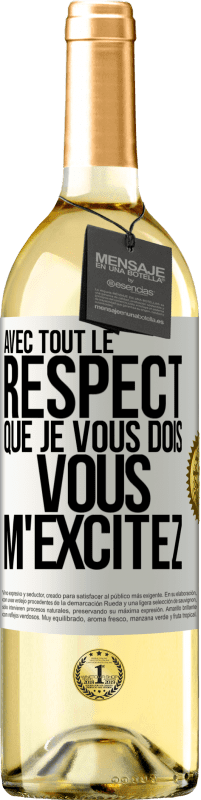 29,95 € Envoi gratuit | Vin blanc Édition WHITE Avec tout le respect que je vous dois, vous m'excitez Étiquette Blanche. Étiquette personnalisable Vin jeune Récolte 2025 Verdejo