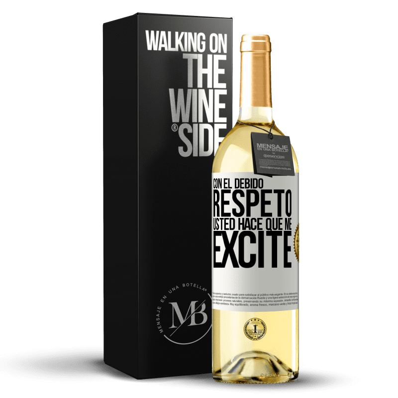 29,95 € Envío gratis | Vino Blanco Edición WHITE Con el debido respeto, usted hace que me excite Etiqueta Blanca. Etiqueta personalizable Vino joven Cosecha 2024 Verdejo