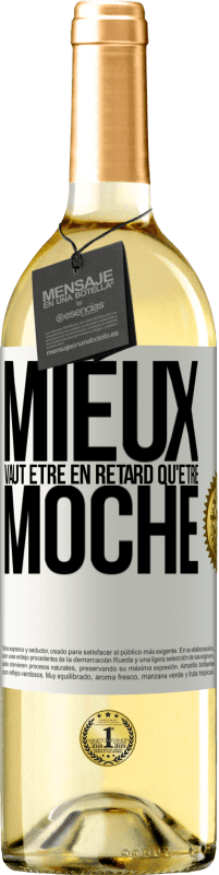 29,95 € | Vin blanc Édition WHITE Mieux vaut être en retard qu'être moche Étiquette Blanche. Étiquette personnalisable Vin jeune Récolte 2024 Verdejo