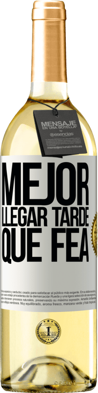 29,95 € Envío gratis | Vino Blanco Edición WHITE Mejor llegar tarde que fea Etiqueta Blanca. Etiqueta personalizable Vino joven Cosecha 2025 Verdejo