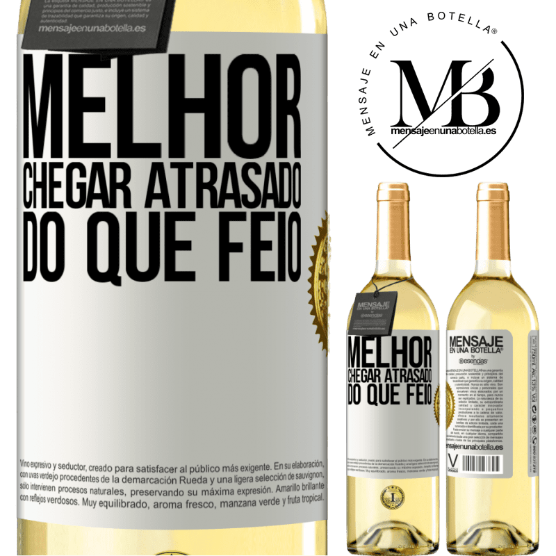 29,95 € Envio grátis | Vinho branco Edição WHITE Melhor chegar atrasado do que feio Etiqueta Branca. Etiqueta personalizável Vinho jovem Colheita 2024 Verdejo