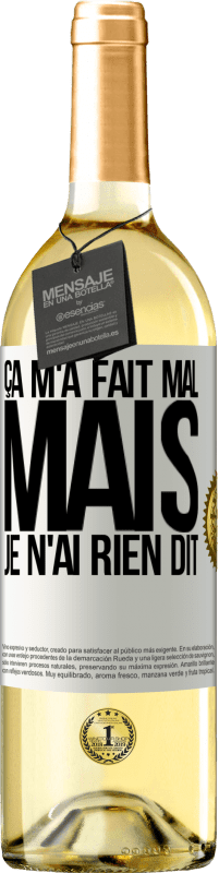 29,95 € | Vin blanc Édition WHITE Ça m'a fait mal mais je n'ai rien dit Étiquette Blanche. Étiquette personnalisable Vin jeune Récolte 2024 Verdejo