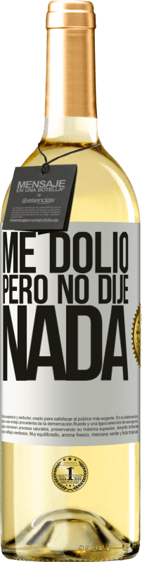 29,95 € Envío gratis | Vino Blanco Edición WHITE Me dolió, pero no dije nada Etiqueta Blanca. Etiqueta personalizable Vino joven Cosecha 2025 Verdejo
