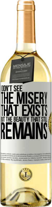 29,95 € | White Wine WHITE Edition I don't see the misery that exists but the beauty that still remains White Label. Customizable label Young wine Harvest 2024 Verdejo