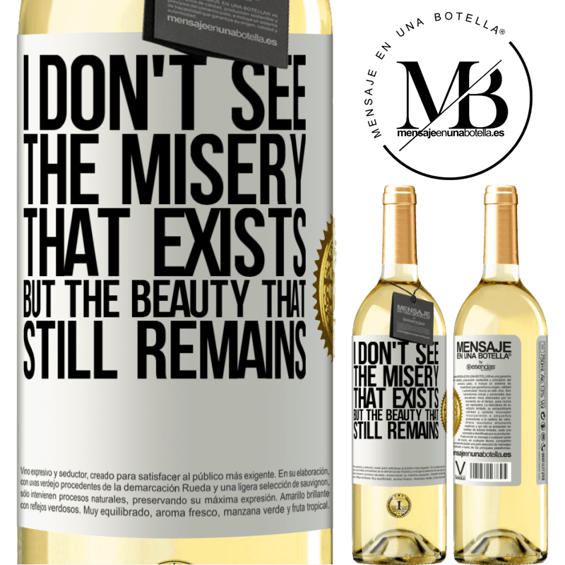 29,95 € Free Shipping | White Wine WHITE Edition I don't see the misery that exists but the beauty that still remains White Label. Customizable label Young wine Harvest 2022 Verdejo