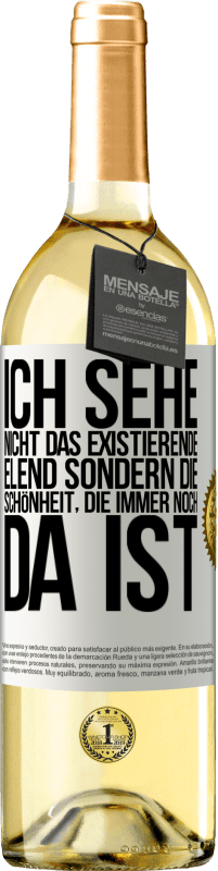 29,95 € Kostenloser Versand | Weißwein WHITE Ausgabe Ich sehe nicht das existierende Elend sondern die Schönheit, die immer noch da ist Weißes Etikett. Anpassbares Etikett Junger Wein Ernte 2024 Verdejo