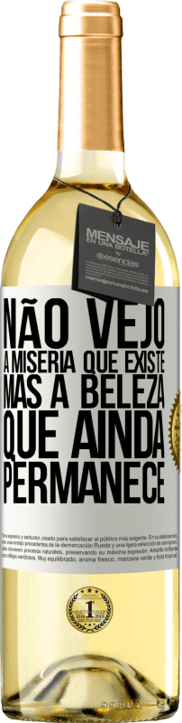 29,95 € Envio grátis | Vinho branco Edição WHITE Não vejo a miséria que existe, mas a beleza que ainda permanece Etiqueta Branca. Etiqueta personalizável Vinho jovem Colheita 2025 Verdejo