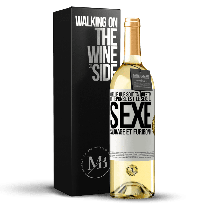 29,95 € Envoi gratuit | Vin blanc Édition WHITE Quelle que soit ta question la réponse est le sexe. Du sexe sauvage et furibond! Étiquette Blanche. Étiquette personnalisable Vin jeune Récolte 2024 Verdejo