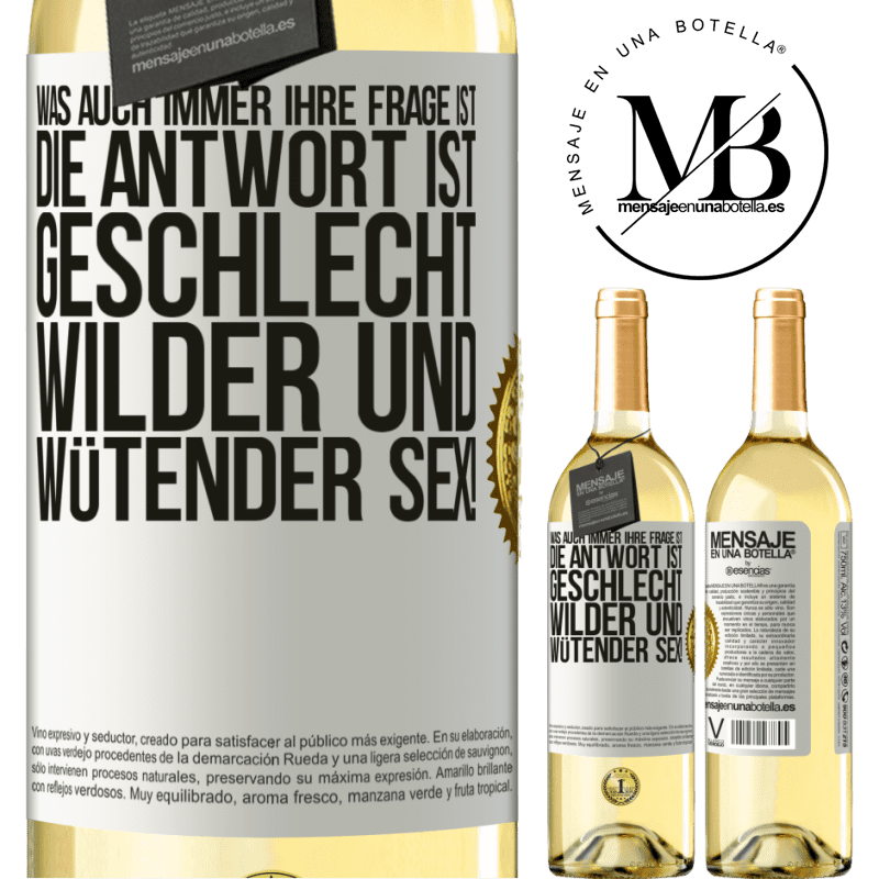 29,95 € Kostenloser Versand | Weißwein WHITE Ausgabe Was auch immer deine Frage ist, die Antwort ist wilder und wütender Sex! Weißes Etikett. Anpassbares Etikett Junger Wein Ernte 2023 Verdejo