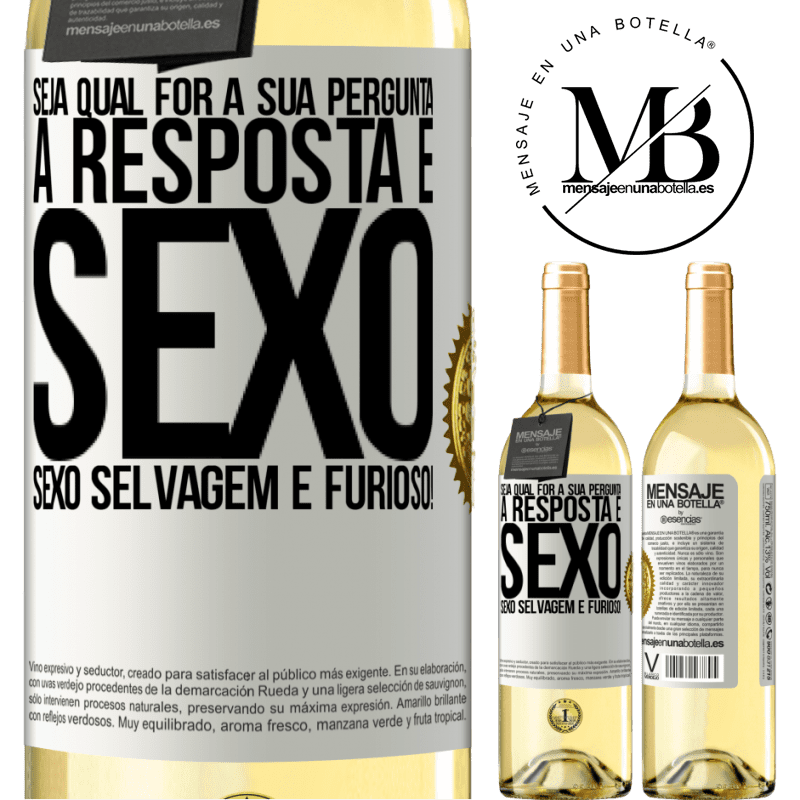 29,95 € Envio grátis | Vinho branco Edição WHITE Seja qual for a sua pergunta, a resposta é sexo. Sexo selvagem e furioso! Etiqueta Branca. Etiqueta personalizável Vinho jovem Colheita 2023 Verdejo