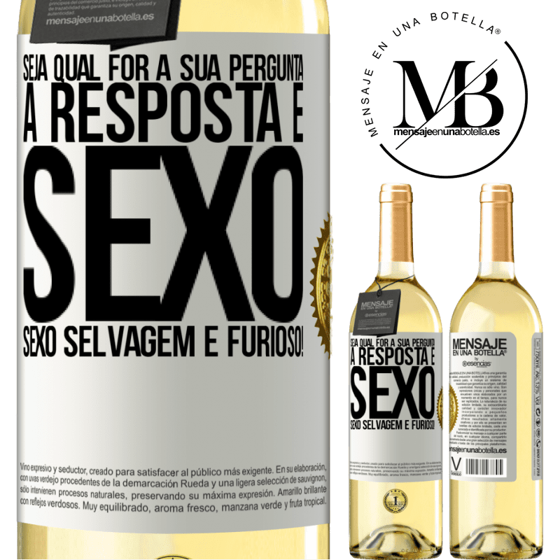 29,95 € Envio grátis | Vinho branco Edição WHITE Seja qual for a sua pergunta, a resposta é sexo. Sexo selvagem e furioso! Etiqueta Branca. Etiqueta personalizável Vinho jovem Colheita 2025 Verdejo