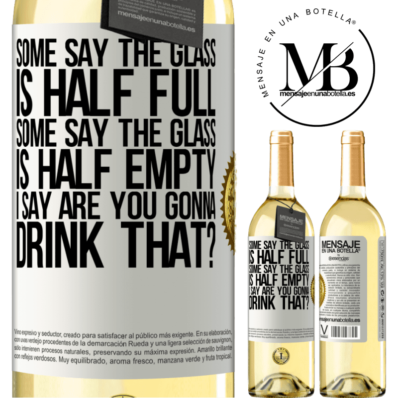 29,95 € Free Shipping | White Wine WHITE Edition Some say the glass is half full, some say the glass is half empty. I say are you gonna drink that? White Label. Customizable label Young wine Harvest 2022 Verdejo