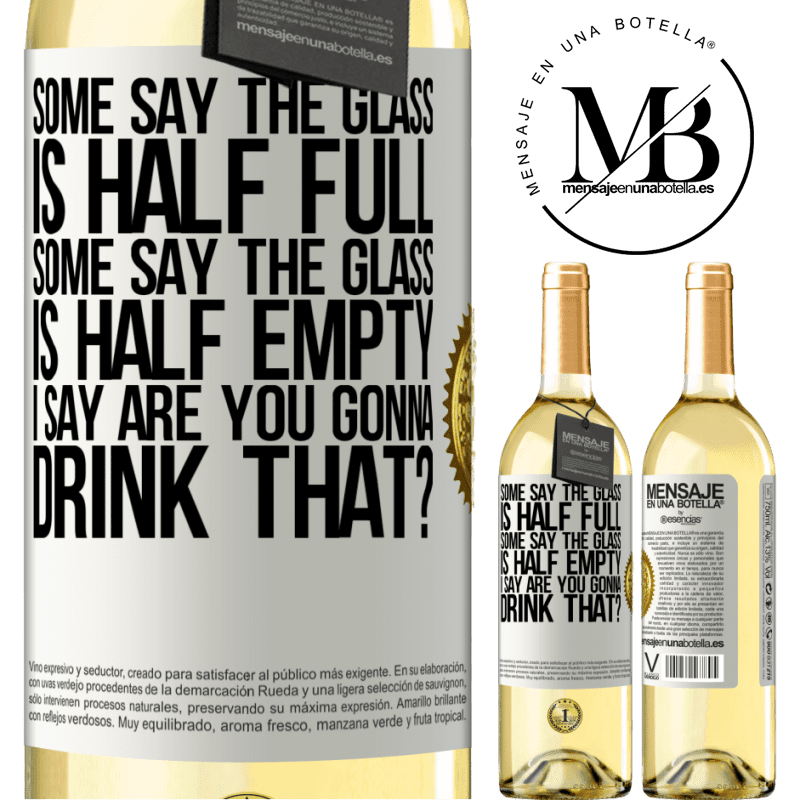 29,95 € Free Shipping | White Wine WHITE Edition Some say the glass is half full, some say the glass is half empty. I say are you gonna drink that? White Label. Customizable label Young wine Harvest 2024 Verdejo