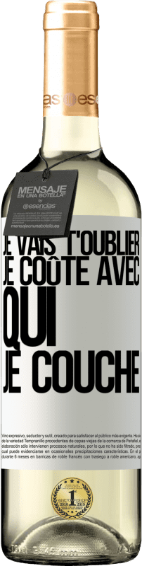 29,95 € | Vin blanc Édition WHITE Je vais t'oublier, je coûte avec qui je couche Étiquette Blanche. Étiquette personnalisable Vin jeune Récolte 2023 Verdejo