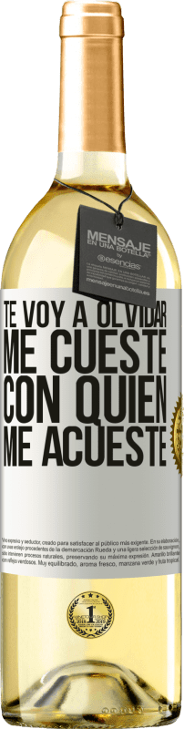 29,95 € | Vino Blanco Edición WHITE Te voy a olvidar, me cueste con quien me acueste Etiqueta Blanca. Etiqueta personalizable Vino joven Cosecha 2025 Verdejo