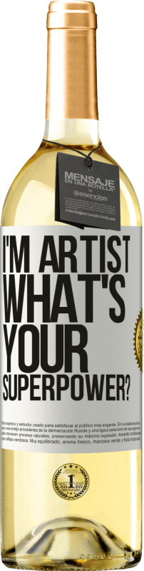 29,95 € Kostenloser Versand | Weißwein WHITE Ausgabe I'm artist. What's your superpower? Weißes Etikett. Anpassbares Etikett Junger Wein Ernte 2025 Verdejo