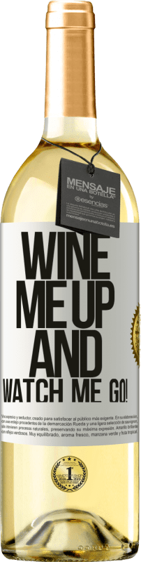 29,95 € Kostenloser Versand | Weißwein WHITE Ausgabe Wine me up and watch me go! Weißes Etikett. Anpassbares Etikett Junger Wein Ernte 2024 Verdejo