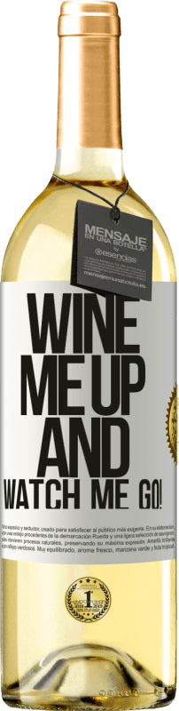 29,95 € Kostenloser Versand | Weißwein WHITE Ausgabe Wine me up and watch me go! Weißes Etikett. Anpassbares Etikett Junger Wein Ernte 2025 Verdejo