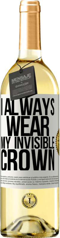 29,95 € Free Shipping | White Wine WHITE Edition I always wear my invisible crown White Label. Customizable label Young wine Harvest 2023 Verdejo