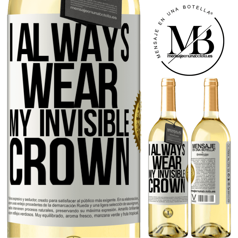 29,95 € Free Shipping | White Wine WHITE Edition I always wear my invisible crown White Label. Customizable label Young wine Harvest 2022 Verdejo