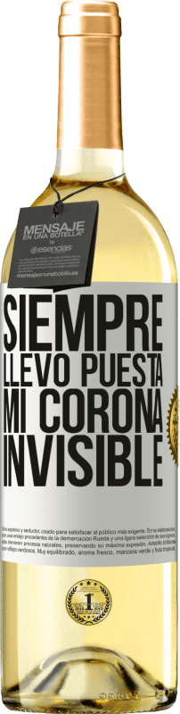 29,95 € | Vino Blanco Edición WHITE Siempre llevo puesta mi corona invisible Etiqueta Blanca. Etiqueta personalizable Vino joven Cosecha 2025 Verdejo