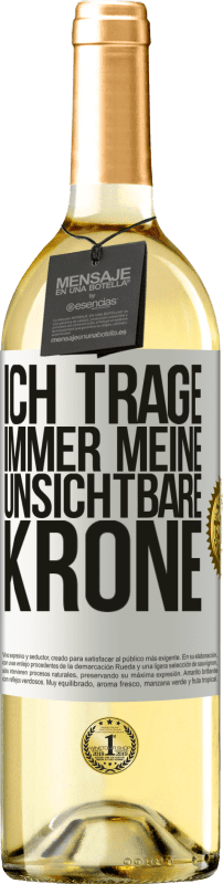 29,95 € Kostenloser Versand | Weißwein WHITE Ausgabe Ich trage immer meine unsichtbare Krone Weißes Etikett. Anpassbares Etikett Junger Wein Ernte 2025 Verdejo