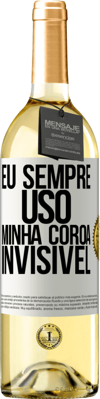 29,95 € | Vinho branco Edição WHITE Eu sempre uso minha coroa invisível Etiqueta Branca. Etiqueta personalizável Vinho jovem Colheita 2024 Verdejo