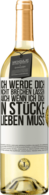 29,95 € | Weißwein WHITE Ausgabe Ich werde dich nicht brechen lassen, auch wenn ich dich in Stücke lieben muss Weißes Etikett. Anpassbares Etikett Junger Wein Ernte 2024 Verdejo