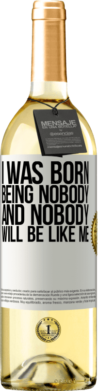 29,95 € Бесплатная доставка | Белое вино Издание WHITE Я родился, будучи никем. И никто не будет похож на меня Белая этикетка. Настраиваемая этикетка Молодое вино Урожай 2023 Verdejo