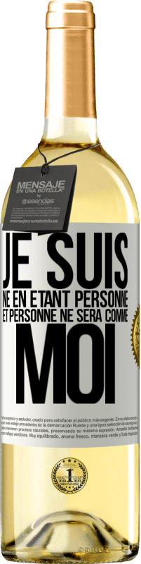 29,95 € | Vin blanc Édition WHITE Je suis né en étant personne. Et personne ne sera comme moi Étiquette Blanche. Étiquette personnalisable Vin jeune Récolte 2024 Verdejo