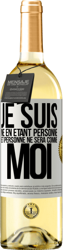 29,95 € Envoi gratuit | Vin blanc Édition WHITE Je suis né en étant personne. Et personne ne sera comme moi Étiquette Blanche. Étiquette personnalisable Vin jeune Récolte 2025 Verdejo
