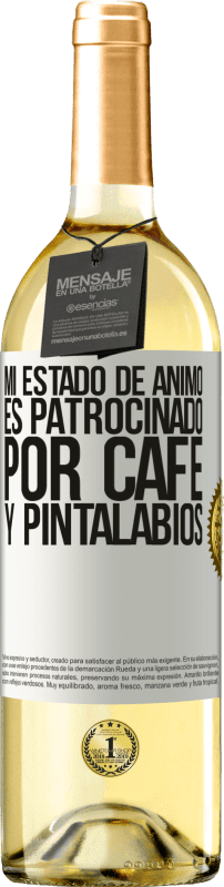 «Mi estado de ánimo es patrocinado por café y pintalabios» Edición WHITE