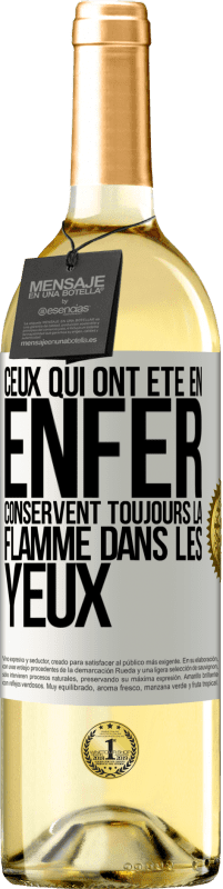 29,95 € Envoi gratuit | Vin blanc Édition WHITE Ceux qui ont été en enfer conservent toujours la flamme dans les yeux Étiquette Blanche. Étiquette personnalisable Vin jeune Récolte 2025 Verdejo