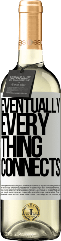 «Eventually, everything connects» Édition WHITE