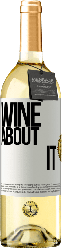 29,95 € | Белое вино Издание WHITE Wine about it Белая этикетка. Настраиваемая этикетка Молодое вино Урожай 2023 Verdejo