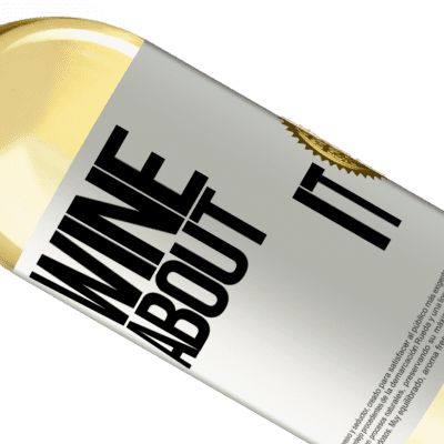 Unique & Personal Expressions. «Wine about it» WHITE Edition