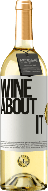 29,95 € | Vino Blanco Edición WHITE Wine about it Etiqueta Blanca. Etiqueta personalizable Vino joven Cosecha 2023 Verdejo