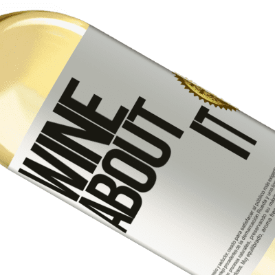 Einzigartige und Persönliche Ausdrücke. «Wine about it» WHITE Ausgabe
