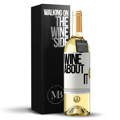 «Wine about it» Edizione WHITE