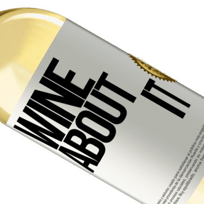 Expressões Únicas e Pessoais. «Wine about it» Edição WHITE