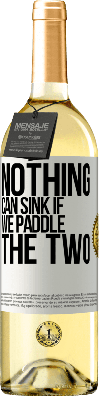 «Nothing can sink if we paddle the two» WHITE Edition