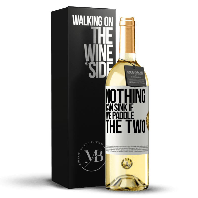 29,95 € Free Shipping | White Wine WHITE Edition Nothing can sink if we paddle the two White Label. Customizable label Young wine Harvest 2023 Verdejo