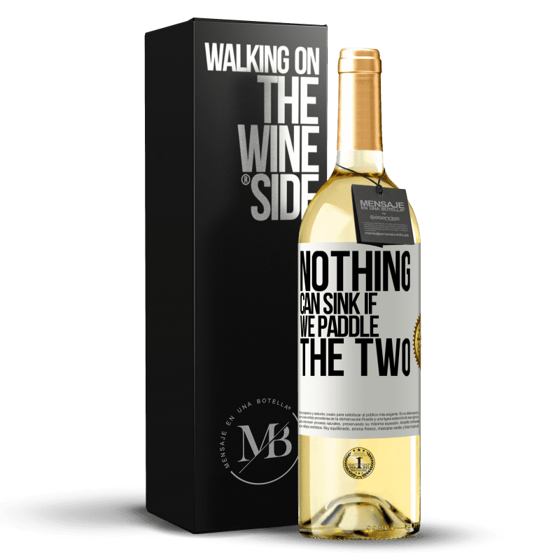 29,95 € Free Shipping | White Wine WHITE Edition Nothing can sink if we paddle the two White Label. Customizable label Young wine Harvest 2024 Verdejo