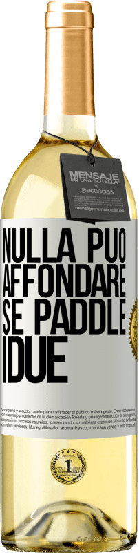 29,95 € | Vino bianco Edizione WHITE Nulla può affondare se paddle i due Etichetta Bianca. Etichetta personalizzabile Vino giovane Raccogliere 2024 Verdejo