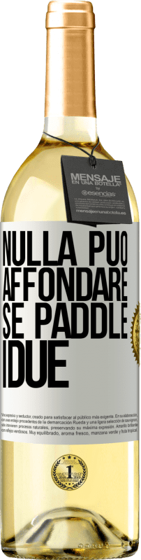 29,95 € Spedizione Gratuita | Vino bianco Edizione WHITE Nulla può affondare se paddle i due Etichetta Bianca. Etichetta personalizzabile Vino giovane Raccogliere 2025 Verdejo